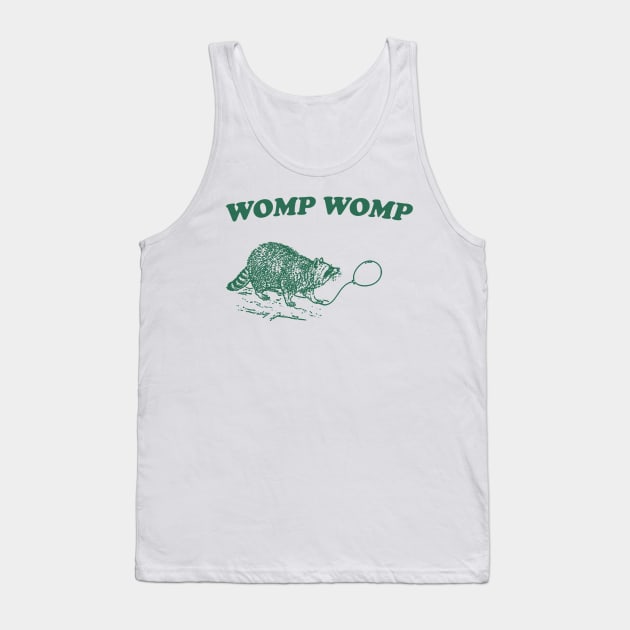 Womp Womp Funny Retro Shirt, Unisex Meme T Shirt, Funny T Shirt, Raccoon Graphic Shirt, Raccoon Lovers Tank Top by Justin green